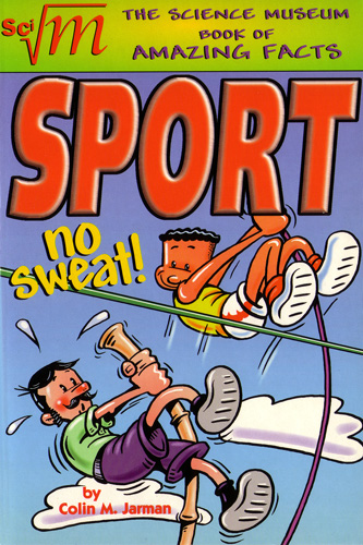 Sport Science Museum Book of Amazing Facts Colin M Jarman trivia