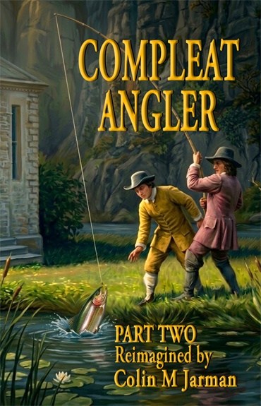 The Compleat Angler Part Two Charles Cotton Colin M Jarman Kindle