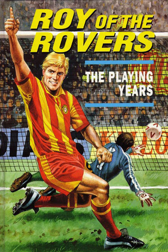 Roy-of-the-Rovers-Playing-Years-biography-Colin-M-Jarman-cover-roy-race-melchester